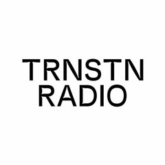 TRNSTN Radio 06.08.2023
