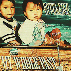 My Whole Past [Prod. samashi]