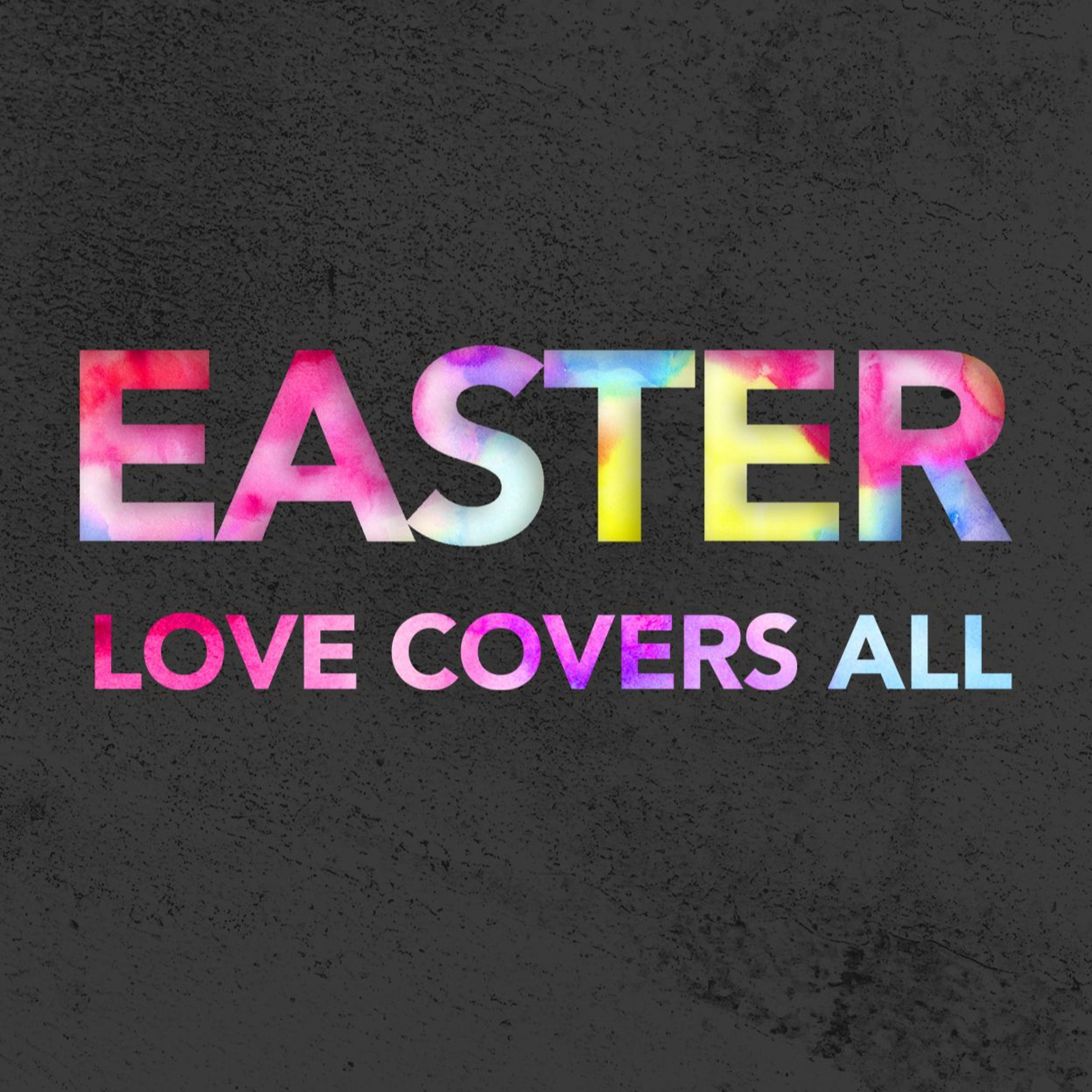 Jonathan McGill | Easter Sunday | Love Covers All | 17th April 2022