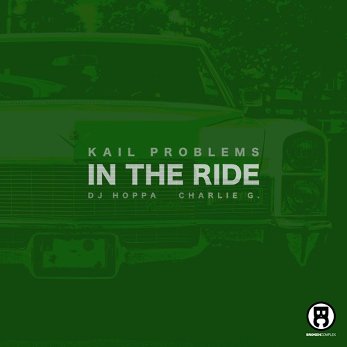 Kail Problems - In The Ride Feat. DJ Hoppa Prod. Charlie G.