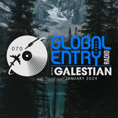 Global Entry Radio 070 [Jan. 2024]
