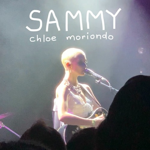 Stream sammy - chloe moriondo (live) by meteor_shower | Listen online for  free on SoundCloud