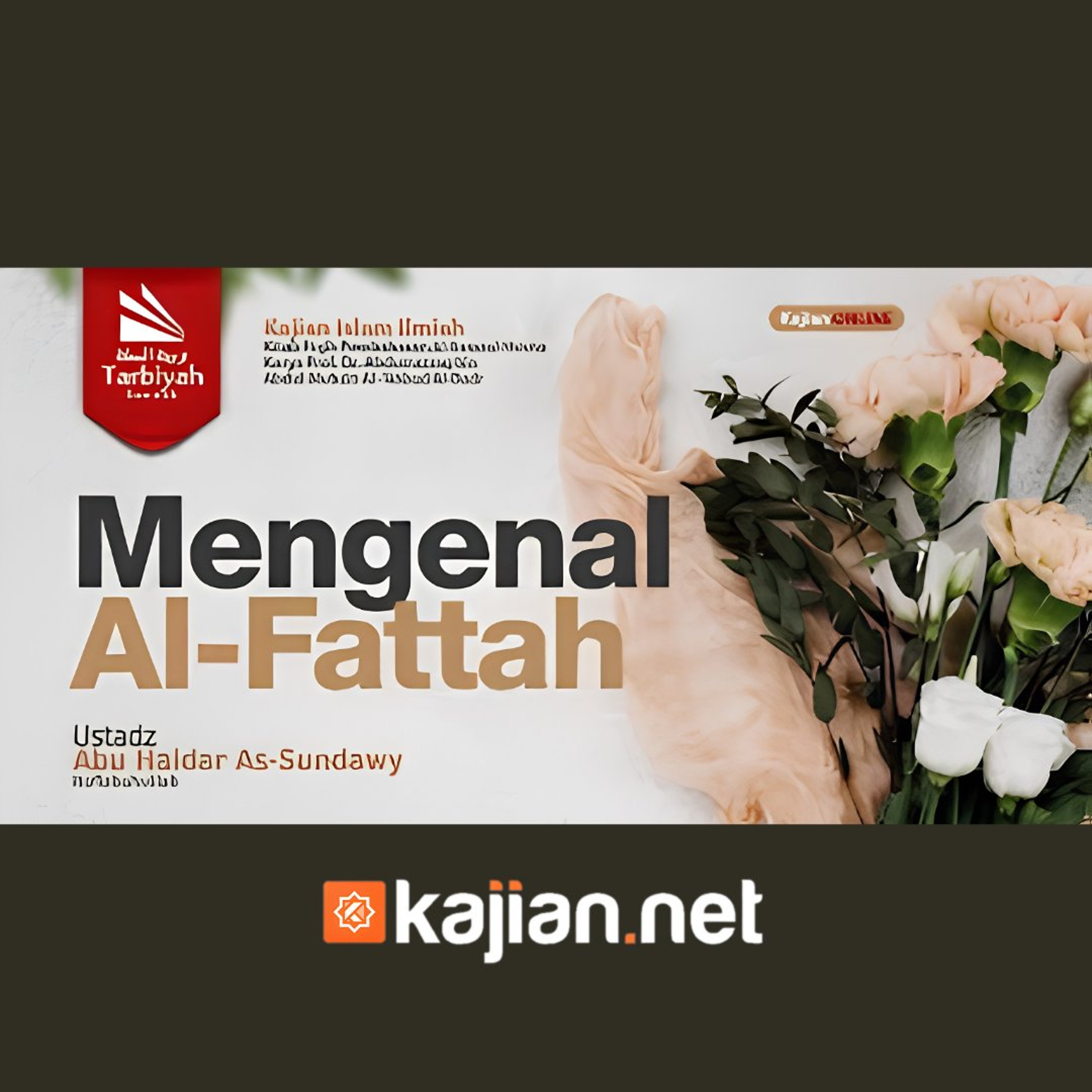 Mengenal Al-Fattah (Fiqih Asmaul Husna) #14 - Ustadz Abu Haidar As-Sundawy حفظه الله episode artwork