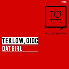 Teklow, Gioc - Dat Girl   OUT NOW TOTT rec TOP #100 Tech -House