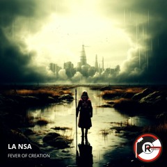 La NSA - Fever of Creation