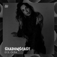 Shadowscast 013: OLEA