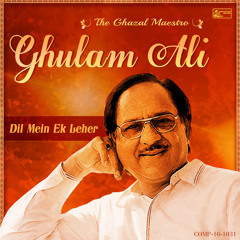 Dil Mein Ek Leher - Ghulam Ali the Ghazal Maestro