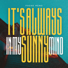 It's always Sunny In my Mind