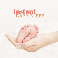 Instant Baby Sleep - Bedtime Lullaby for Sweet Dreams