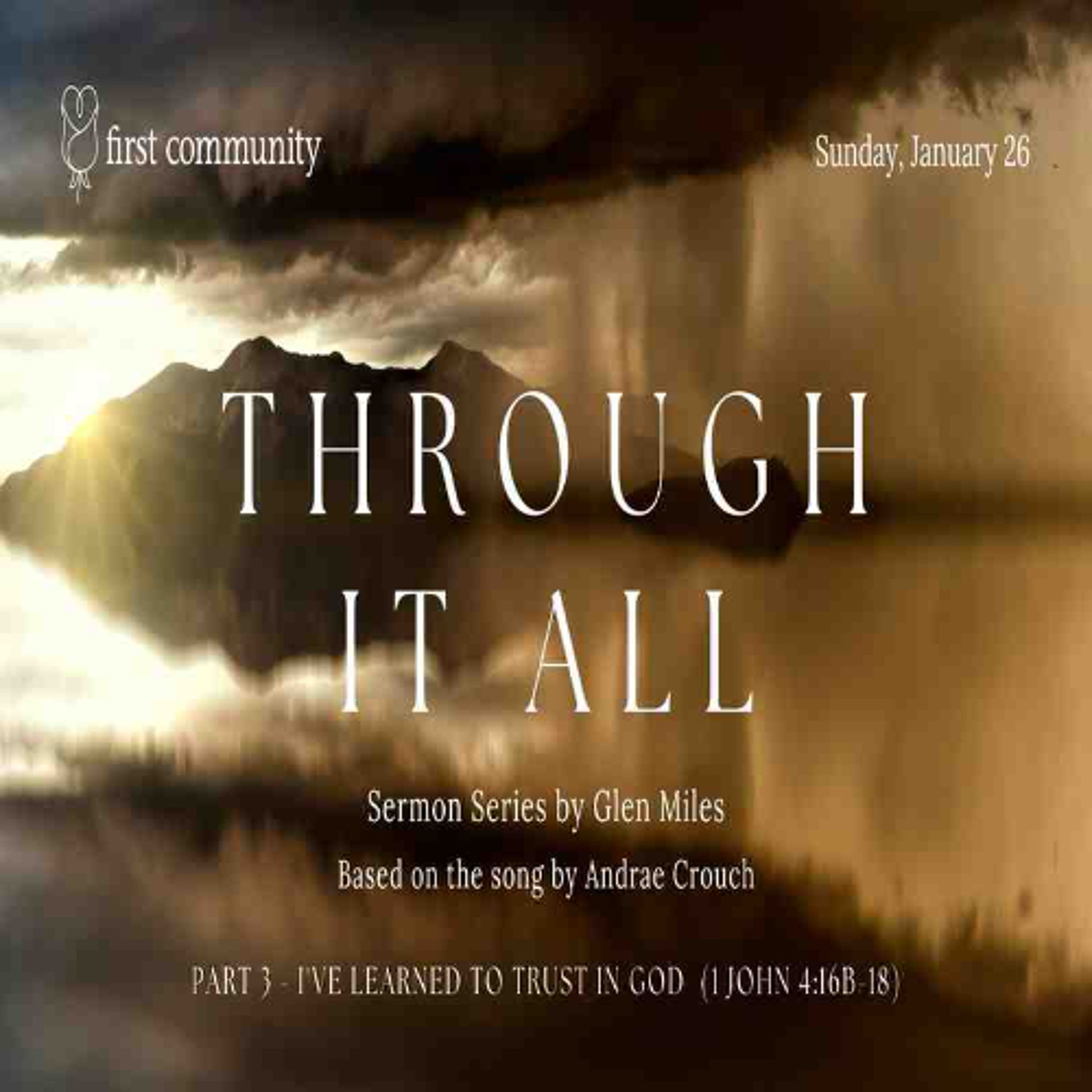 First Community Church 01.26.25 Glen Miles-Sermon Through It All Pt 3 I’ve Learned to Trust in God episode artwork