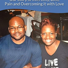 View KINDLE 📫 Why Not Us: Our Story of Infertility, Loss, Pain and Overcoming it wit