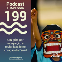 Um grito por integração e revitalização no coração do Brasil - Travessia 199