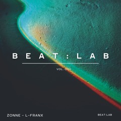 ZONNE & L-FRANX | VOL. 001 | BEAT:LAB SESSIONS