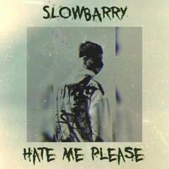 Hate Me Please