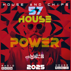 House and Chips #57 - Electronic Power Radio Show - HOUSE