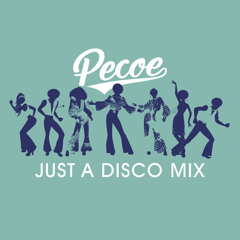 Pecoe - Just A Disco Mix