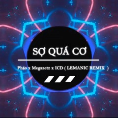 SỢ QUÁ CƠ - PHÁO x MEGAZETZ ( Ztios Remix ) | OFFICIAL AUDIO VIDEO