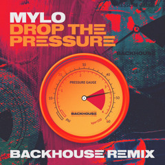 Mylo - Drop The Pressure (BACKHOUSE Remix)