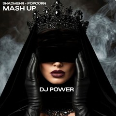 Shadmehr - Popcorn - Dj Power Mash Up.mp3