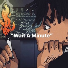 Wait A Minute (Prod. TheKgTrax x Naawoj)
