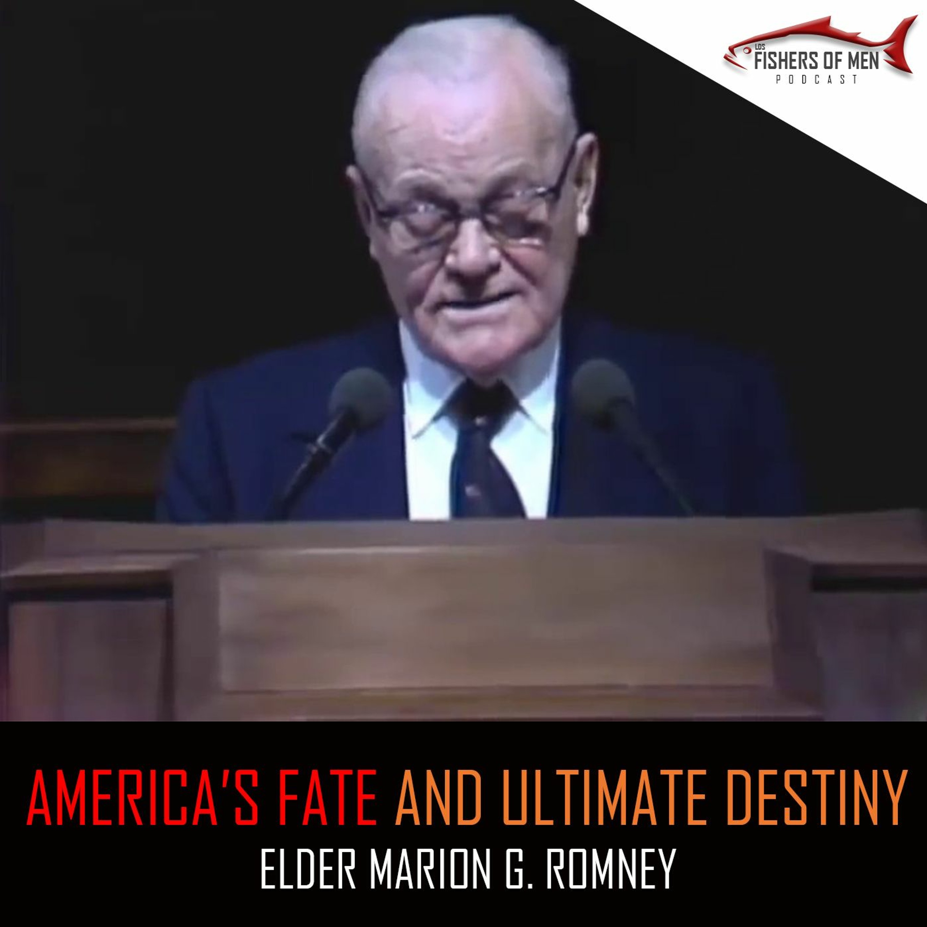 Mid - Week Spiritual Boost 19 Americas Fate And Ultimate Destiny Elder Marion G. Romney