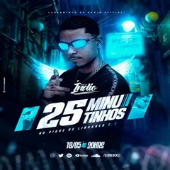 25 MINUTINHOS PIQUE DE LINHARES 2.7 = DJ INDIO
