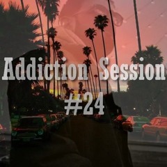 Addiction Session #24