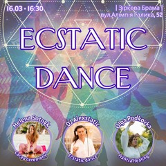 Alextatic - Ecstatic Dance Kyiv :: 16.03.2024