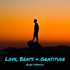 LOVE, BEATS & GRATITUDE (Pop / House / Disco House Set) by Alex D'Amico