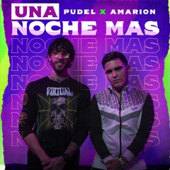 pudel ✘ amarion = una noche mas
