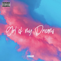 Crane- Girl of my Dreams