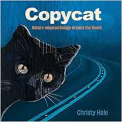 [Access] PDF ✏️ Copycat: Nature-inspired Design Around the World by Christy Hale PDF