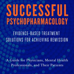 [VIEW] KINDLE 📦 Successful Psychopharmacology: Evidence-Based Treatment Solutions fo