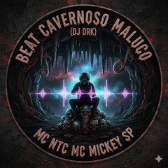 BEAT CAVERNOSO MALUCO - (DJ DRK) MC NTC _ MC MICKEY SP(MP3_160K).mp3