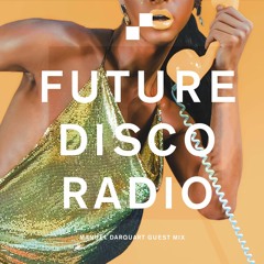 Future Disco Radio - 133 - Manuel Darquart Guest Mix