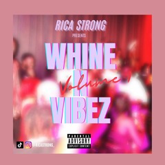 WHINE N VIBEZ | 100% DANCEHALL 2024| MIXED BY RICA STRONG
