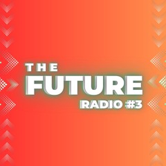 The Future Radio #3