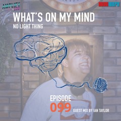 What's On My Mind 99: Hammer | Guest Mix by Ian Taylor