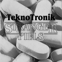Stranger Pills - Teknotronik