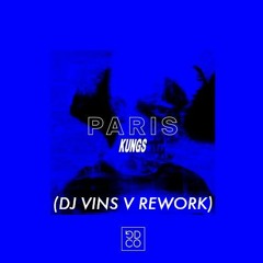 Kungs - Paris (DJ Vins V Rework)
