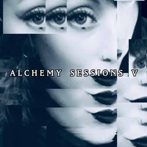 Alchemy Sessions V w/ LYRA Guest Mix