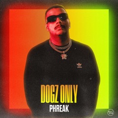 Phreak - Dogz Only