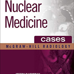 [READ] PDF 📨 Nuclear Medicine Cases (Mcgraw-hill Radiology Series) by  Joseph Rajend