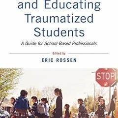 [Free] PDF 🖋️ Supporting and Educating Traumatized Students: A Guide for School-Base