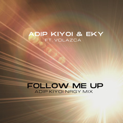 Follow Me Up (Adip Kiyoi NRGY Mix)