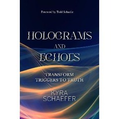 Read eBook [PDF] 🌟 Holograms And Echoes: Transform Triggers To Truth Read online