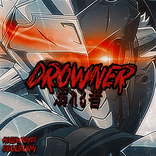 "DROWNER" (prod. by SoulBurn)