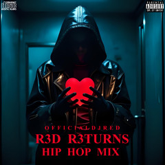 R3D R3TURNS HIP HOP MIX