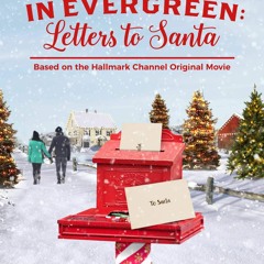 PDF/READ Christmas in Evergreen: Letters to Santa: Based on a Hallmark Channel original
