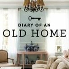 (2022) *STREAM! Diary of an Old Home; 3x2  WatchOnline